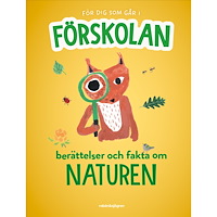 Catarina Kruusval För dig som går i förskolan : berättelser och fakta om naturen (inbunden)