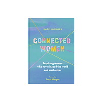 White Lion Publishing Connected Women (inbunden, eng)