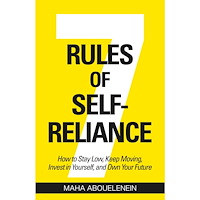 Maha Abouelenein 7 Rules of Self-Reliance: How to Stay Low, Keep Moving, Invest in Yourself, and Own Your Future (inbunden, eng)