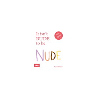 Rosie Haine It Isn't Rude to Be Nude (häftad, eng)