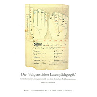 Monika Asztalos Die "Seligenstädter Lateinpädagogik". II : Eine illustrierte Lateingrammatik aus dem deutschen Frühhumanismus. Band 2: F...
