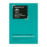 B. Ambrosiani Die Bronzezeit im Ostseegebiet : Ein Rapport der Kgl. Schwedischen Akademie der Literatur Geschichte und Altertumsforsch...