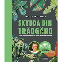 Maj-Lis Pettersson Skydda din trädgård : lär dig känna igen, förebygga och bekämpa skadegörare (inbunden)