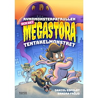 Daniel Edfeldt Rymdmonsterpatrullen och det megastora tentakelmonstret (inbunden)