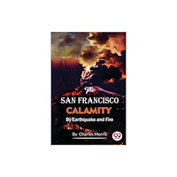 Double 9 Books LLP The San Francisco Calamity  by Earthquake and Fire (häftad, eng)