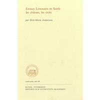 Britt-Marie Andersson Emaux Limousins en Suède : les châsses, les croix (häftad, fre)