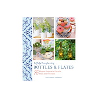 Schiffer Publishing Ltd Artfully Transforming Bottles & Plates (inbunden, eng)