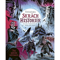 Claire Bampton Fantastiska skräckhistorier : Dracula, Frankenstein och Baskervilles hund (inbunden)