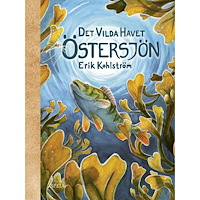 Erik Kohlström Det vilda havet : Östersjön (inbunden)