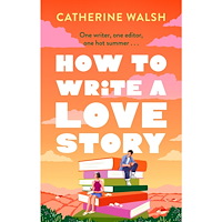 Catherine Walsh How to Write a Love Story (pocket, eng)