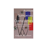 Troubador Publishing Autism Supporting Difficulties (häftad, eng)