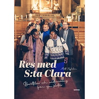 Mats Nyholm Res med S:ta Clara:Berättelser och undervisning från sju platser (bok, kartonnage)