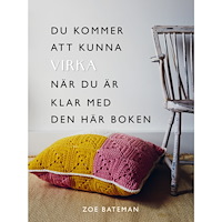 Zoe Bateman Du kommer att kunna virka när du är klar med den här boken (bok, danskt band)