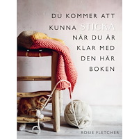 Rosie Fletcher Du kommer att kunna sticka när du är klar med den här boken (bok, danskt band)