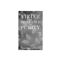 Austin Macauley Publishers Virtue and Innocence Are Purity (häftad, eng)