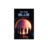 Austin Macauley Publishers To the Blue (inbunden, eng)