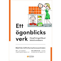 Gothia Kompetens AB Ett ögonblicks verk : förgiftningstillbud bland småbarn (häftad)