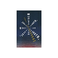 Not Stated A Mountain to the North, a Lake to the South, Paths to the West, a River to the East (häftad, eng)