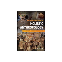 John Wiley & Sons Inc An Introduction to Holistic Anthropology (häftad, eng)