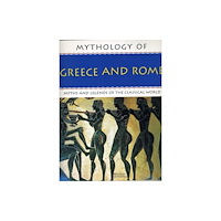 Anness publishing Mythology of Greece and Rome (häftad, eng)