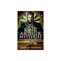 Pen & Sword Books Ltd The King Arthur Mysteries (häftad, eng)