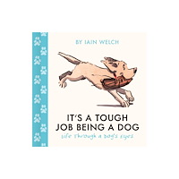 HarperCollins Publishers It's a Tough Job Being a Dog (inbunden, eng)
