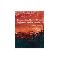 Mit press ltd Fundamentals of Probability and Statistics for Machine Learning (inbunden, eng)