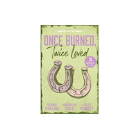 HarperCollins Publishers Once Burned, Twice Loved: Sunrise On The Ranch (häftad, eng)