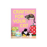 Chronicle Books Crafting for Your Cat (inbunden, eng)