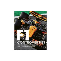 Quarto Publishing Plc Formula One: The Controversies (inbunden, eng)