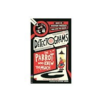 Michael O'Mara Books Ltd Detectograms®: The Parrot Who Knew Too Much (häftad, eng)