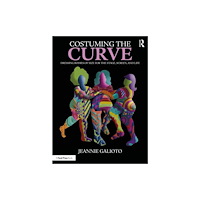 Taylor & francis ltd Costuming the Curve (häftad, eng)