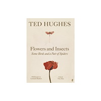 Faber & Faber Flowers and Insects, Some Birds and a Pair of Spiders (inbunden, eng)