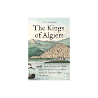 Princeton University Press The Kings of Algiers (häftad, eng)