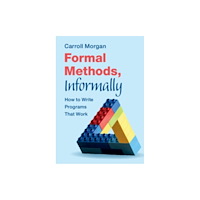 Cambridge University Press Formal Methods, Informally (häftad, eng)