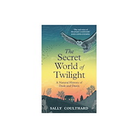 Bloomsbury Publishing PLC The Secret World of Twilight (inbunden, eng)