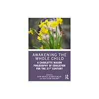 Taylor & francis ltd Awakening the Whole Child: A Charlotte Mason Philosophy of Education for the 21st Century (häftad, eng)