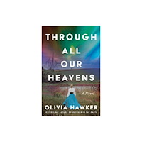 Amazon Publishing Through All Our Heavens (inbunden, eng)