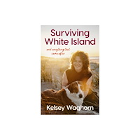 HarperCollins Publishers (New Zealand) Surviving White Island: An inspiring memoir of physical and mental recovery after surviving the New Zealand volcanic eru...