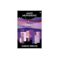 Europa Editions (UK) Ltd Mass Mothering (häftad, eng)