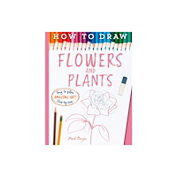 Bonnier Books Ltd How To Draw Flowers And Plants (häftad, eng)