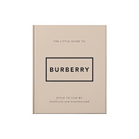 Headline Publishing Group The Little Guide to Burberry (inbunden, eng)
