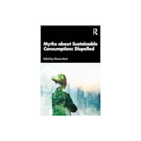 Taylor & francis ltd Myths about Sustainable Consumption: Dispelled (häftad, eng)