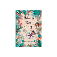 Walker Books Ltd Paloma Flies Away (häftad, eng)