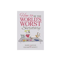 Austin Macauley Publishers How to Be the World's Worst Secretary (häftad, eng)