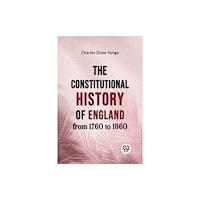 Double 9 Books LLP The Constitutional History of England from 1760 to 1860 (häftad, eng)
