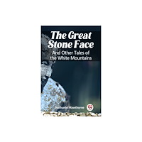Double 9 Books LLP The Great Stone FaceAnd Other Tales of the White Mountains (Edition2023) (häftad, eng)