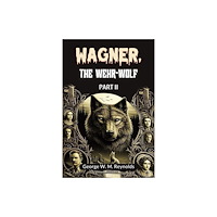 Double 9 Books LLP Wagner, the Wehr-Wolf PART II (Edition2024) (häftad, eng)