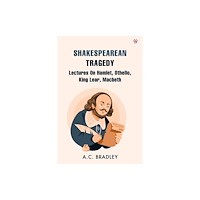 Double 9 Books LLP Shakespearean TragedyLectures On Hamlet, Othello, King Lear, Macbeth (Edition1) (häftad, eng)