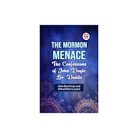 Double 9 Books LLP The Mormon Menace the Confessions of John Doyle Lee, Danite (häftad, eng)